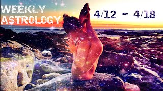 Weekly Astrology 4/12 - 4/18