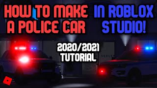 [Tutorial 2021] HOW to MAKE a Police Car In ROBLOX STUDIO! [Updated]