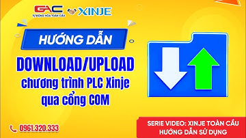 04. Hướng dẫn Download Upload chương trình PLC Xinje qua cổng COM