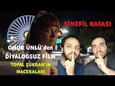 ONUR ÜNLÜ'DEN DİYALOGSUZ FİLM: TOPAL ŞÜKRAN'IN MACERALARI