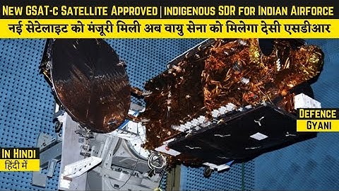 GSAT-7C cleared by CCS | Software Defined Radios for Indian Airforce | Jam proof Radio communication