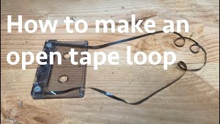 How to Make an OPEN Tape Loop - YouTube