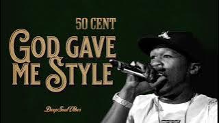 50 Cent - God Gave me Style | Blues Soul Vibe 