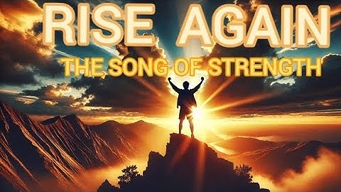 "Rise Again – The Ultimate Inspirational Song of Strength & Hope | Motivational Anthem 2025"