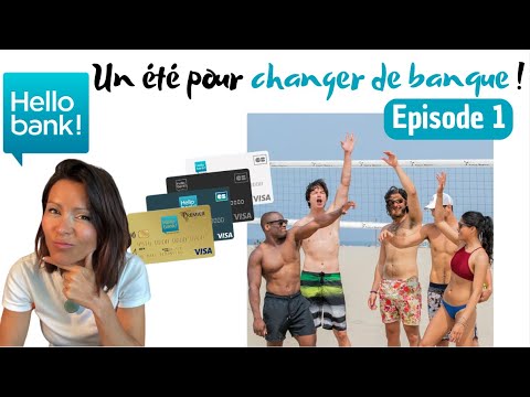 Hello bank! : 1 été pour CHANGER DE BANQUE [Episode 1]
