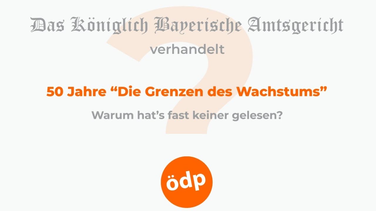 ÖDP Bayern  - 50 Jahre "Grenzen des Wachstums" - "Sonderfolge" "Königlich Bayerisches Amtsgericht"