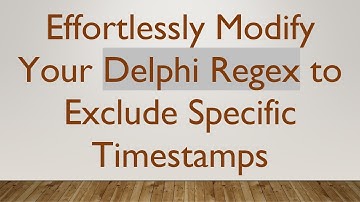 Effortlessly Modify Your Delphi Regex to Exclude Specific Timestamps