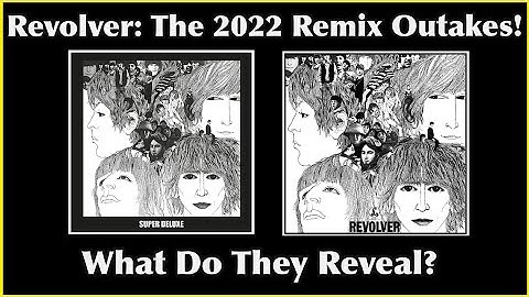 The Beatles Remixed Revolver Album! Reviewing the Outtakes from The Super Deluxe Edition!