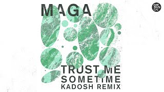 Maga - Trust Me Sometime (Kadosh Remix) Resimi