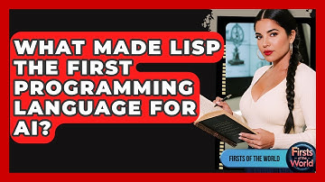 What Made Lisp The First Programming Language For AI? - Firsts of the World