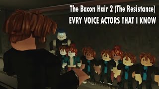 The Bacon Hair 2 (The Resistance) Voice Actors