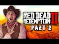 DTDW PLAYS: RED DEAD REDEMPTION 2 - PART 2