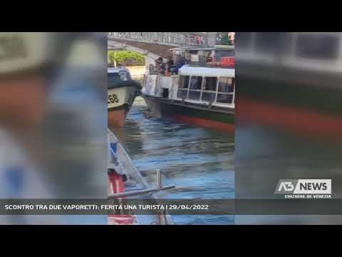 SCONTRO TRA DUE VAPORETTI: FERITA UNA TURISTA | 29/04/2022