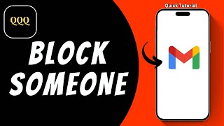 How to Block Someone on Gmail App