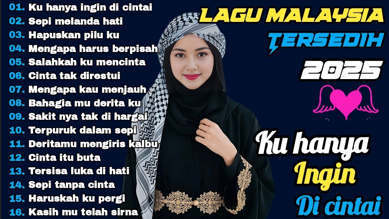 ALBUM LAGU MALAYSIA PALING SEDIH PATAH HATI 💔 KU HANYA INGIN DI CINTAI - TERSEDIH 2025 🎵