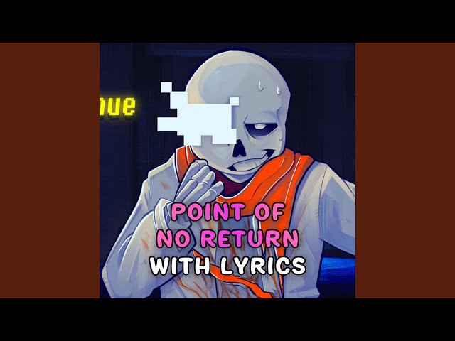 Point of NO Return With Lyrics | Undertale: Last Corridor
