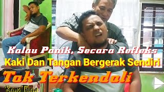 Kalau Panik, Secara Refleks Kaki Dan Tangan Bergerak Sendiri Tak Terkendali
