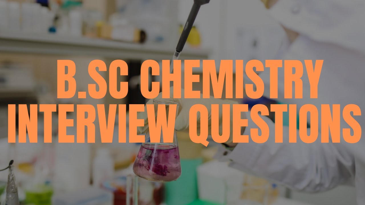 B.Sc Chemistry Job Interview questions for freshers PART 1ST YouTube