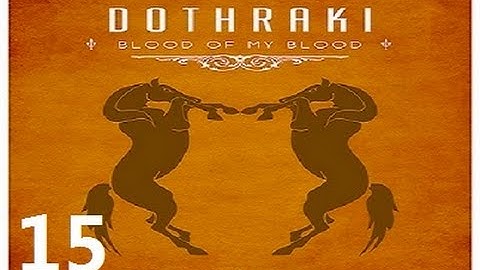 Crusader Kings 2: Game of thrones mod- Dothraki Part 15