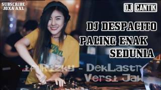 DJ DESPACITO PALING ENAK SEDUNIA | PARTY LADIES NIGHT DJ CANTIK
