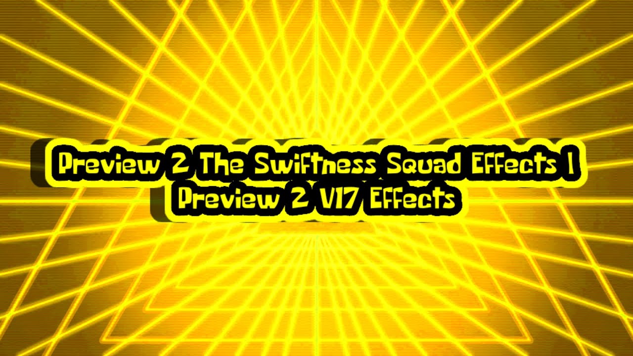 Preview 2 The Swiftness Squad Effects | Preview 2 V17 Effects - YouTube