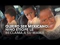 Quiero ser mexicano nio le reclama a su mam