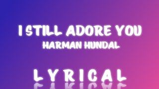 Harman Hundal - I Still Adore You | Official Lyrics Video | GB | Glimpse | Latest Punjabi Song 2022