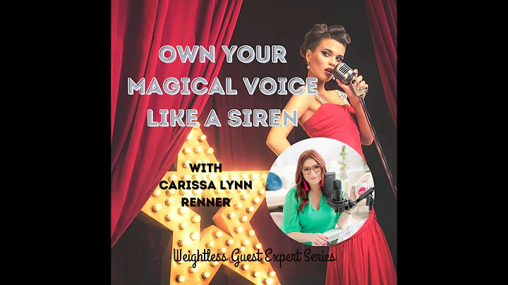 Own your Voice like a Magical Siren with Carissa L...