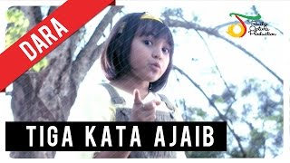 Video thumbnail of "Dara - Tiga Kata Ajaib | VC Trinity"