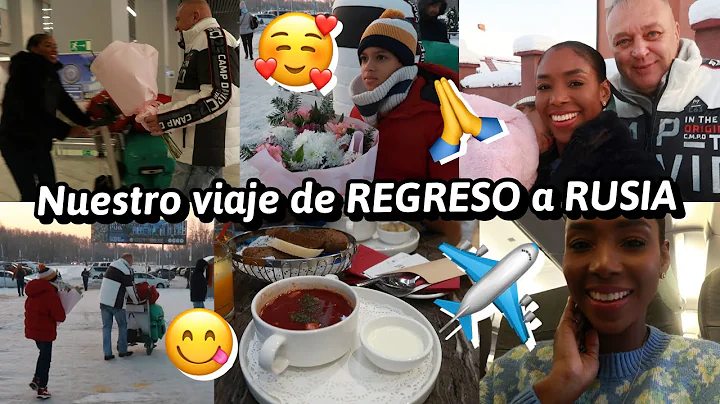 VIAJE DE REGRESO A NUESTRO HOGAR EN RUSIA + AS NOS...