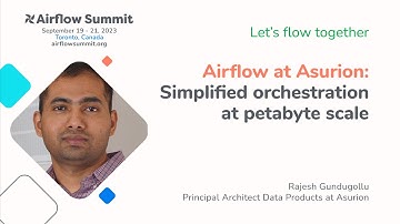 Airflow at Asurion: Simplified orchestration at petabyte scale