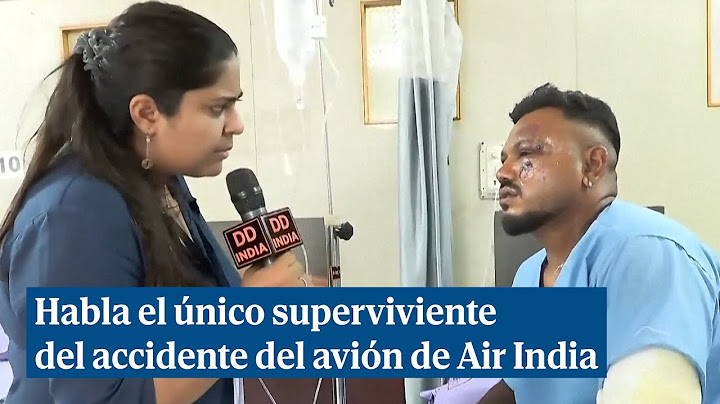 Habla el único superviviente del accidente del avión de Air India