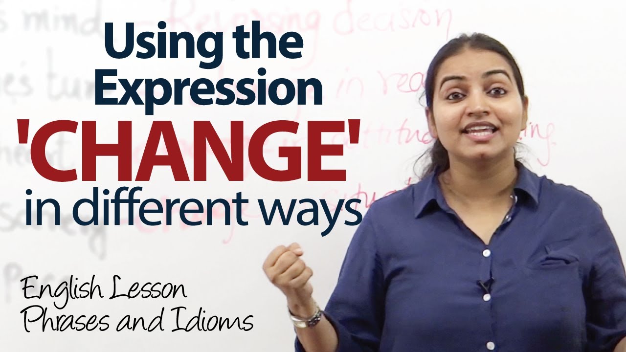 Using the expression 'Change' - English lesson