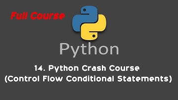 14. Python Crash Course (Control Flow Conditional Statements)