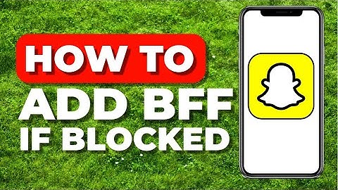How to Add Snapchat Best Friend You Accidentally Removed or Blocked - 2023 Full Guide