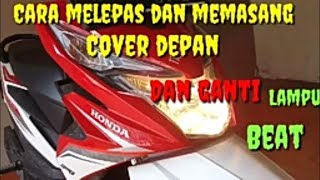 Cara buka tutup depan beat dan mengganti lampu depan beat