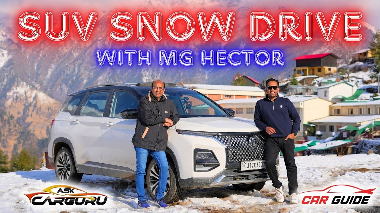 SUV Snow Drive with MG Hector 2024 ft. @AskCarGuru  | Petrol Automatic & Diesel | MG New Price🔥