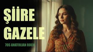 Şi̇i̇re Gazele / Şeirə Qəzələ 70S Anatolian Rock -