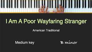 I Am A Poor Wayfaring Stranger - PIANO Instrumental with LYRICS