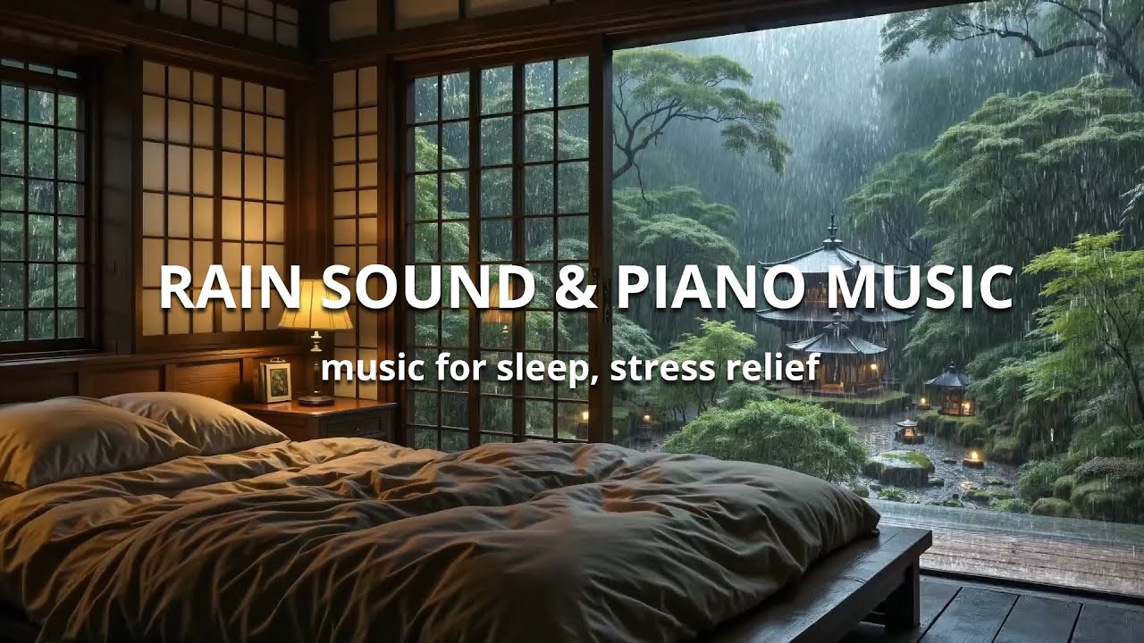 (No Ads) Healing Rain and Gentle Piano Music for Restful Sleep and ...