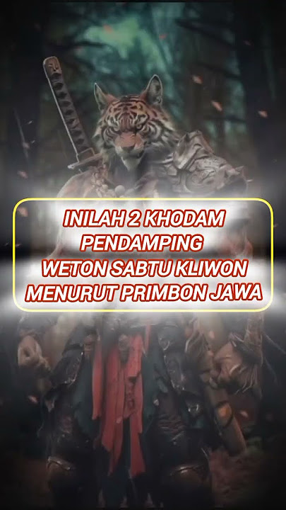 2 KHODAM PENDAMPING SABTU KLIWON MENURUT PRIMBON JAWA... #weton #primbonjawalengkap #primbonjawa