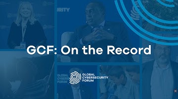 GCF: On the Record | Human-Centric Approach to Cybersecurity