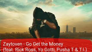 Zaytoven - Go Get the Money (feat. Rick Ross, Yo Gotti, Pusha T \& T.I.)