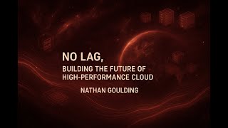 No Lag: Building the Future of High-Performance Cloud with Nathan Goulding