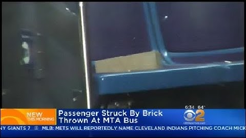 Passenger Struck By Brick Thrown At MTA Bus