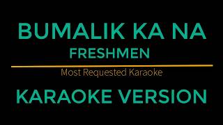 Bumalik ka na - Freshmen (Karaoke Version)