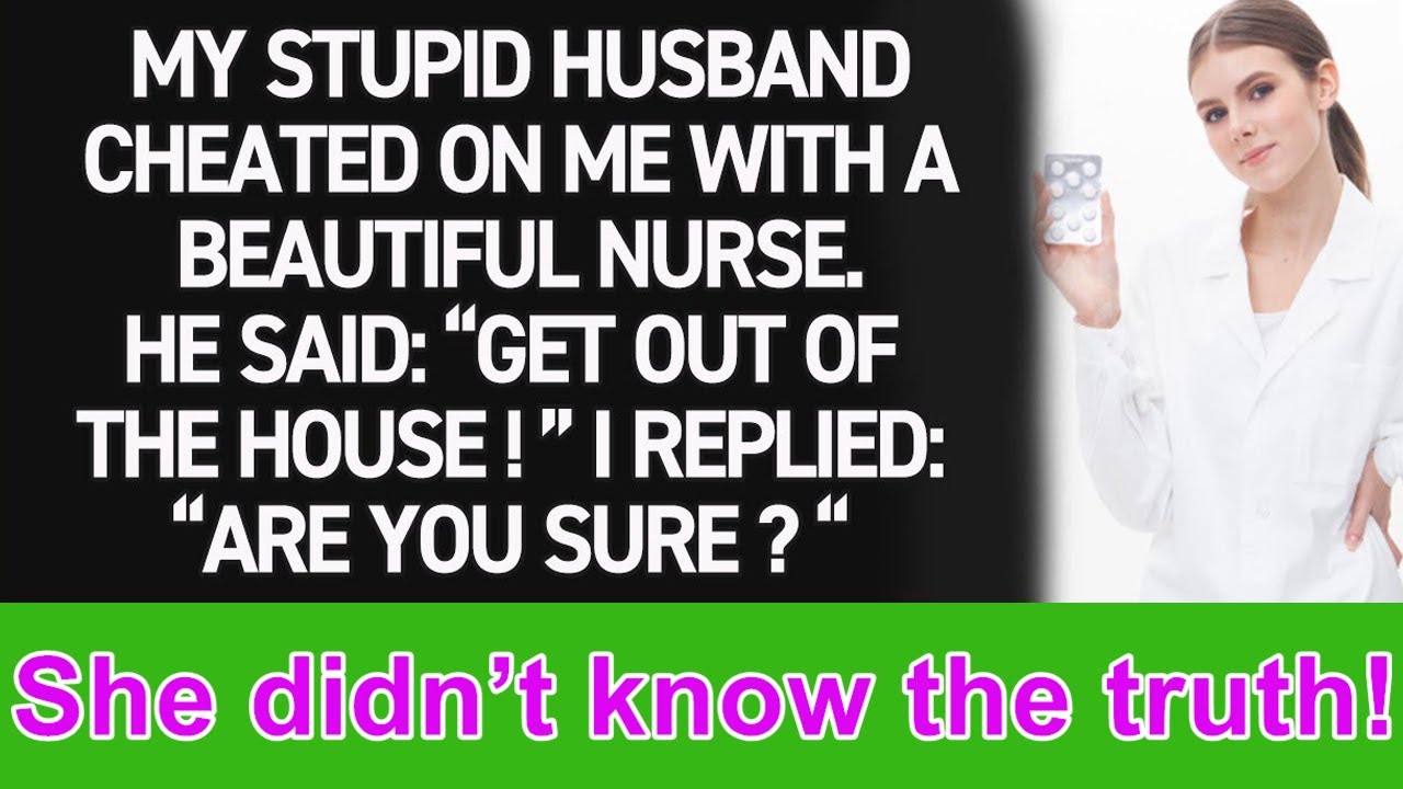 My foolish husband cheated on me with a stunning nurse. - YouTube