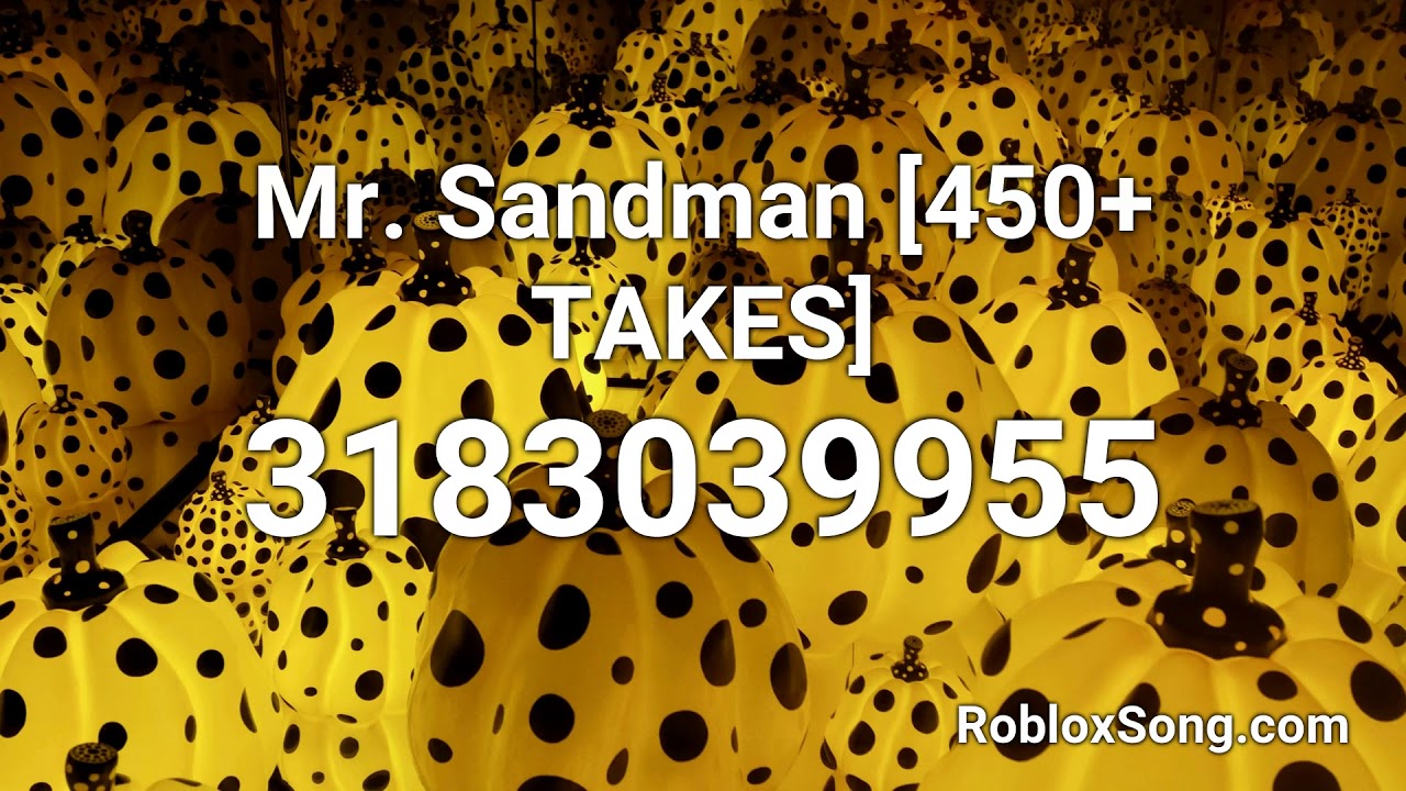 Mr Sandman 450 Takes Roblox Id Roblox Music Code Youtube - lollipop roblox id code