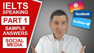 IELTS Speaking Part 1 - Sample Questions and Answers (Social Media)