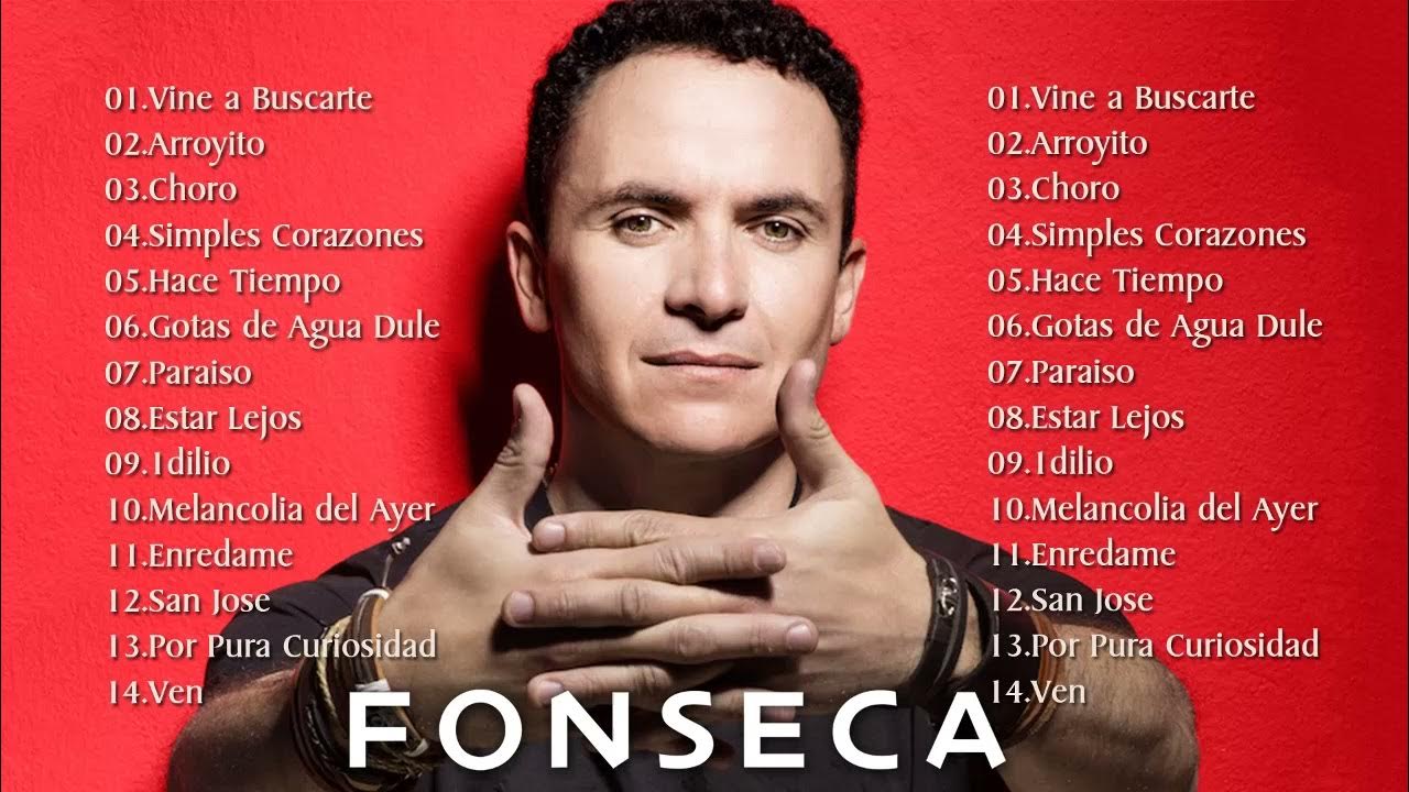 Fonseca Exitos Top 15 mejores canciones de Fonseca YouTube